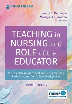 Teaching in Nursing and Role of the Educator by de Gagne, Jennie C.