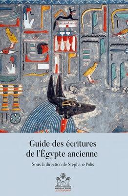 Guide Des Ecritures de l'Egypte Ancienne by Polis, Stephane