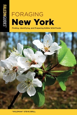 Foraging New York: Finding, Identifying, and Preparing Edible Wild Foods by Brill