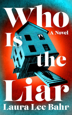 Who Is the Liar by Bahr, Laura Lee