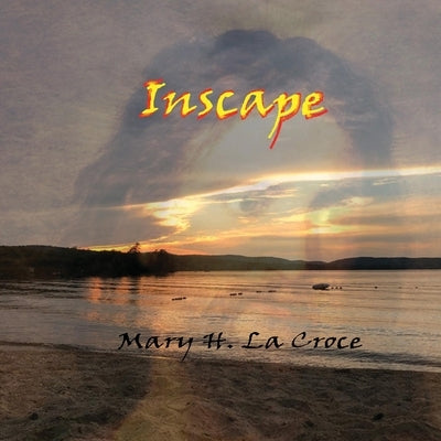 Inscape by La Croce, Mary H.