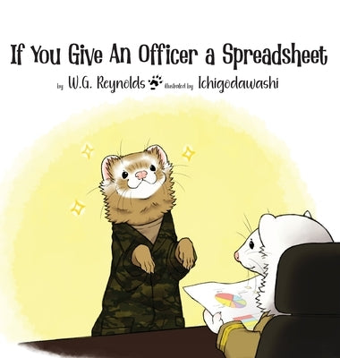 If You Give An Officer A Spreadsheet by Reynolds, W. G.