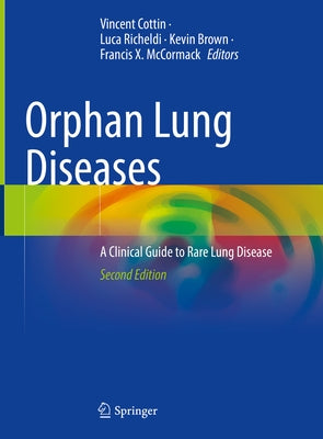 Orphan Lung Diseases: A Clinical Guide to Rare Lung Disease by Cottin, Vincent