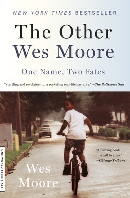 The Other Wes Moore: One Name, Two Fates by Moore, Wes