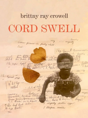 Cord Swell: Poems by Crowell, Brittny Ray