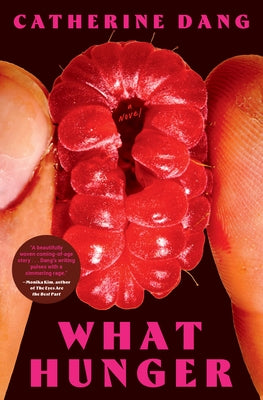What Hunger by Dang, Catherine