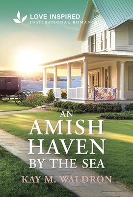 An Amish Haven by the Sea: An Uplifting Inspirational Romance by Waldron, Kay M.