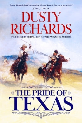 The Pride of Texas by Richards, Dusty