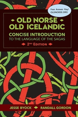 Old Norse - Old Icelandic: Concise Introduction to the Language of the Sagas by Byock, Jesse