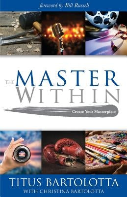 The Master Within by Bartolotta, Titus