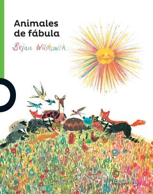 Animales de Fabula / Fable Animals (Serie Verde) Spanish Edition by Wildsmith, Brian