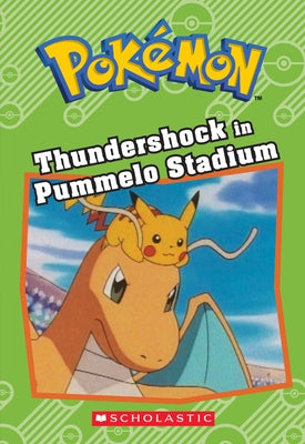 Thundershock in Pummelo Stadium (Pokémon: Chapter Book) by West, Tracey