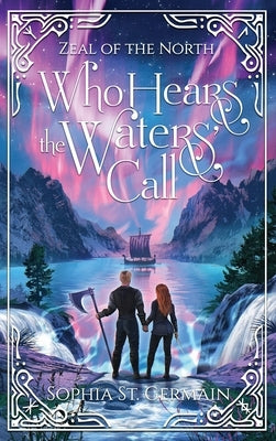Who Hears the Waters' Call by St Germain, Sophia
