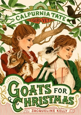 Goats for Christmas: Calpurnia Tate, Girl Vet by Kelly, Jacqueline