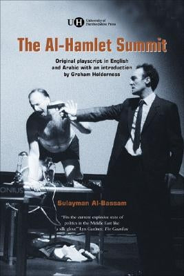 The Al-Hamlet Summit: A Political Arabesque by Al-Bassam, Sulayman