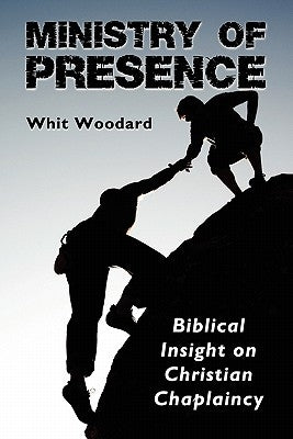 Ministry of Presence by Woodard, Whit