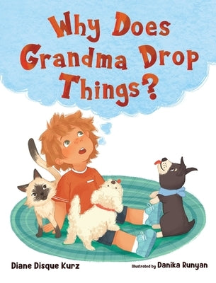 Why Does Grandma Drop Things? by Kurz, Diane Disque