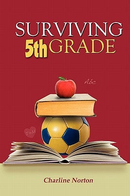 Surviving 5th Grade by Norton, Charline