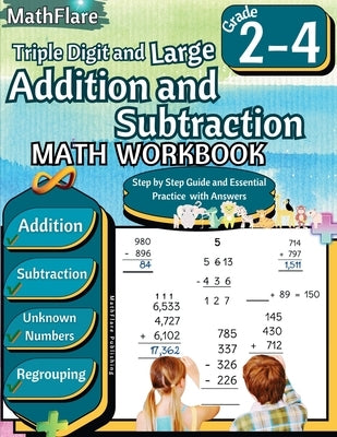 Triple Digit and Large Addition and Subtraction Math Workbook 2nd to 4th Grade: Large Addition and Subtraction Grade 2-4, Finding Unknown Numbers with by Publishing, Mathflare