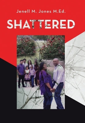 Shattered by Jones M. Ed, Jenell M.