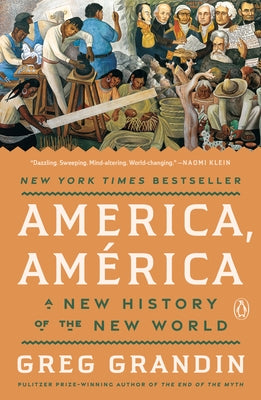 America, América: A New History of the New World by Grandin, Greg