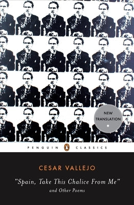 Spain, Take This Chalice from Me and Other Poems: Parallel Text Edition by Vallejo, Cesar