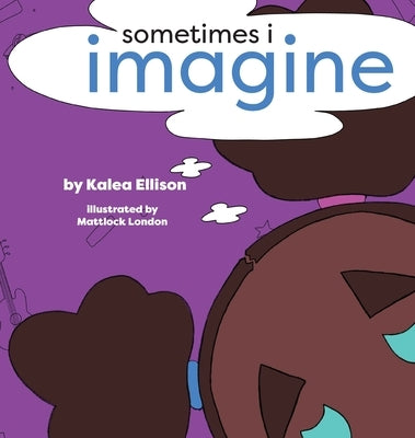 Sometimes I Imagine by Ellison, Kalea