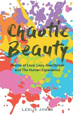 Chaotic Beauty by James, Leslie