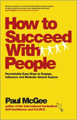 How to Succeed with People by McGee, Paul