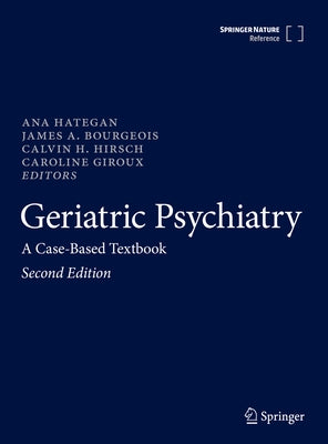 Geriatric Psychiatry: A Case-Based Textbook by Hategan, Ana