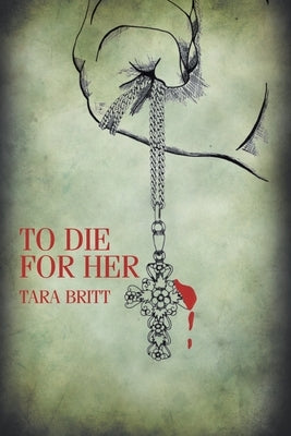 To Die For Her by Britt, Tara