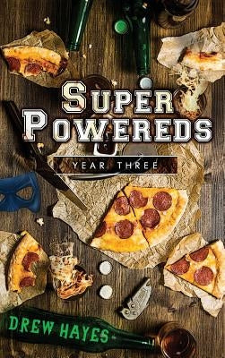 Super Powereds: Year 3 by Hayes, Drew