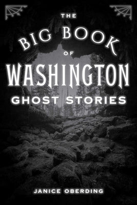 Big Book of Washington Ghost Stories by Oberding, Janice