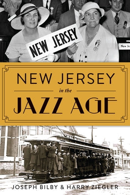 New Jersey in the Jazz Age by Bilby, Joseph