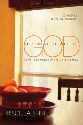 Discerning the Voice of God: How to Recognize When God Is Speaking by Shirer, Priscilla