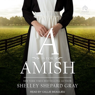 A is for Amish by Gray, Shelley Shepard