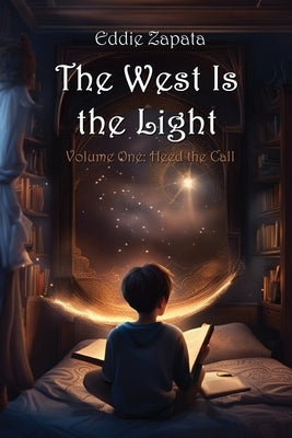 The West Is the Light: Heed the Call by Zapata, Eddie