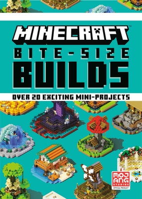 Minecraft: Bite Size-Builds (Over 20 Exciting Mini-Projects) by Mojang Ab