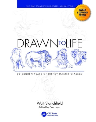 Drawn to Life: 20 Golden Years of Disney Master Classes: Volume 2: The Walt Stanchfield Lectures by Stanchfield, Walt