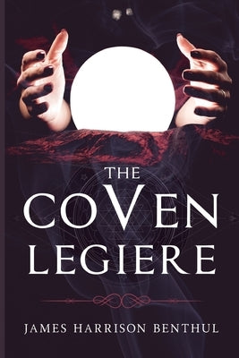 The Coven LeGiere by Benthul, James Harrison