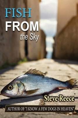 Fish From the Sky by Reece, Steve