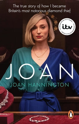 Joan: The True Story of Britain's Most Notorious Diamond Thief by Hannington, Joan