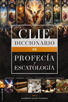 Diccionario de Profec?a Y Escatolog?a by G?lvez, Rigoberto M.