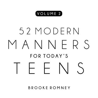 52 Modern Manners for Today's Teens Vol. 2 by Romney, Brooke