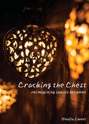 Cracking the Chest by Sweet, Mealla