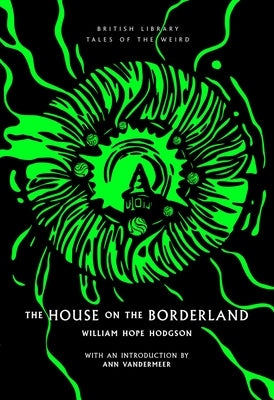 The House on the Borderland by Hodgson, William Hope