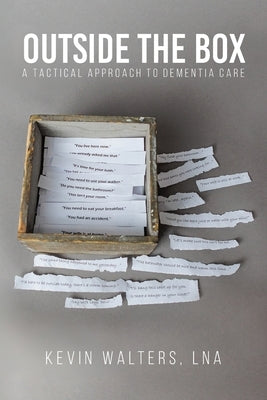 Outside the Box: A Tactical Approach to Dementia Care by Walters, Lna Kevin
