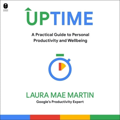 Uptime: A Practical Guide to Personal Productivity and Wellbeing by Martin, Laura Mae