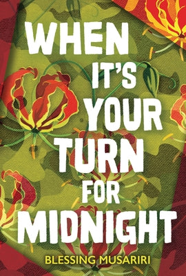 When It's Your Turn for Midnight by Musariri, Blessing