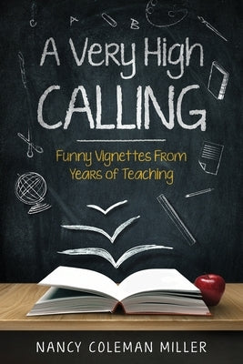 A Very High Calling by Miller, Nancy Coleman